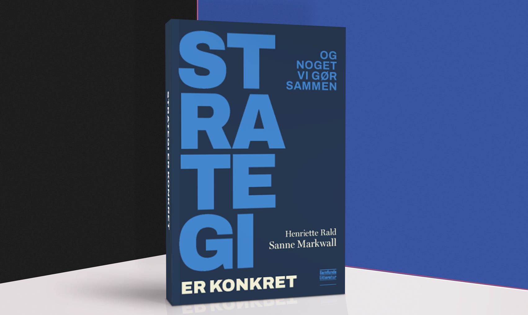 Den nye bog af Sanne Markwall og Henriette Rald: Strategi er konkret
